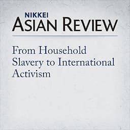 From Household Slavery to International Activism