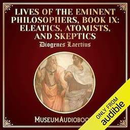 Lives of the Eminent Philosophers, Book IX: Eleatics, Atomists, and Skeptics