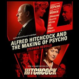 Alfred Hitchcock and the Making of Psycho