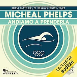 Michael Phelps. Andiamo a prenderla