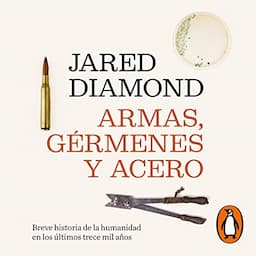 Armas, g&eacute;rmenes y acero [Guns, Germs and Steel]