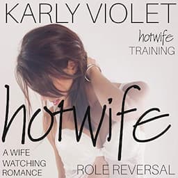 Hotwife Training: Hotwife Role Reversal - A Wife Watching Romance