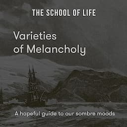 Varieties of Melancholy