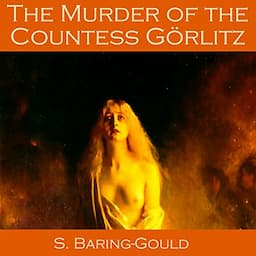 The Murder of the Countess G&ouml;rlitz