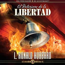 El Deterioro de la Libertad (Narraci&oacute;n en Castellano) [The Deterioration of Liberty (Narration in Castilian)]