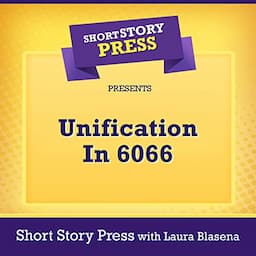 Short Story Press Presents Unification in 6066