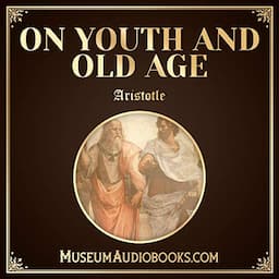 On Youth and Old Age