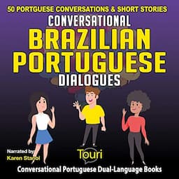 Conversational Brazilian Portuguese Dialogues: 50 Portuguese Conversations and Short Stories