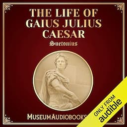 The Life of Gaius Julius Caesar