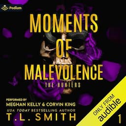 Moments of Malevolence