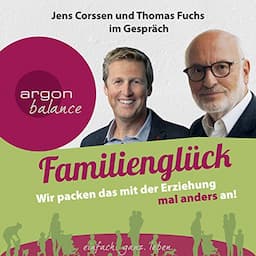 Familiengl&uuml;ck: Wir packen das mit der Erziehung mal anders an!