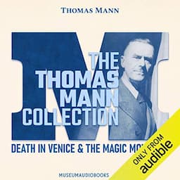 The Thomas Mann Collection: Death in Venice &amp; The Magic Mountain