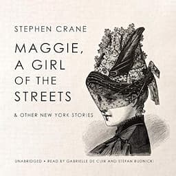 Maggie, a Girl of the Streets &amp; Other New York Stories