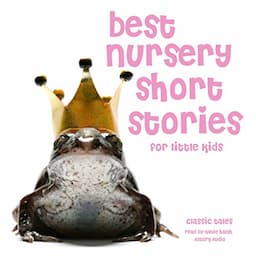 Best Nursery Short Stories: For Little Kids