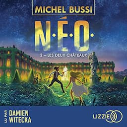 N.E.O. Tome 2 : Les Deux Ch&acirc;teaux