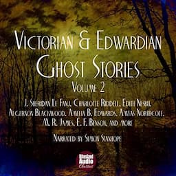 Victorian and Edwardian Ghost Stories Volume 2