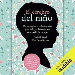 El Cerebro del Ni&ntilde;o (Narraci&oacute;n en Castellano) [The Brain of the Child]