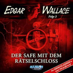 Der Safe mit dem R&auml;tselschloss. Der Krimi-Klassiker in neuer H&ouml;rspielfassung