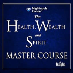 The Health, Wealth, and Spirit Master Course