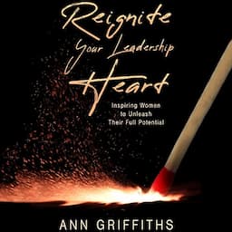 Reignite Your Leadership Heart