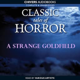 Classic Tales of Horror: A Strange Goldfield