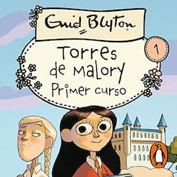 Torres de Malory 1. Primer curso [First Term at Malory Towers]