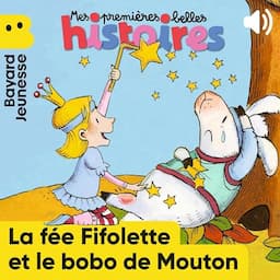 La f&eacute;e Fifolette et le bobo de mouton