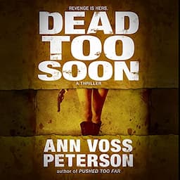 Dead Too Soon: A Thriller