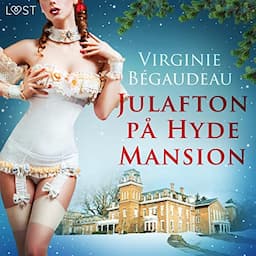 Julafton p&aring; Hyde Mansion - erotisk novell