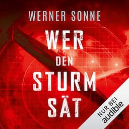 Wer den Sturm s&auml;t