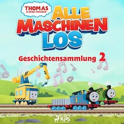 Thomas und seine Freunde - Alle Maschinen los - Geschichtensammlung 2