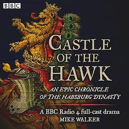 Castle of the Hawk: An Epic Chronicle of the Habsburg Dynasty