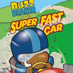 Buzz Beaker and the Super Fast Car