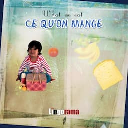 My First French Lessons: Ce Qu'on Mange [What We Eat (Part 4)]