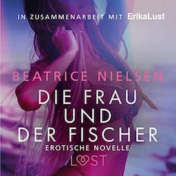 Die Frau und der Fischer. Erotische Novelle