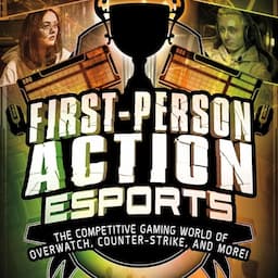 First-Person Action Esports: The Competitive Gaming World of Overwatch, Counter-Strike, and More!