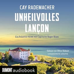 Unheilvolles Lan&ccedil;on. Ein Provence-Krimi