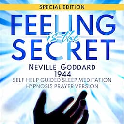 Feeling Is the Secret (Neville Goddard 1944)