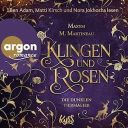 Die dunklen Tiermagier - Klingen und Rosen