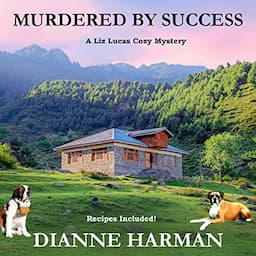 Murdered by Success: A Liz Lucas Cozy Mystery