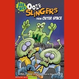 Ooze Slingers from Outer Space