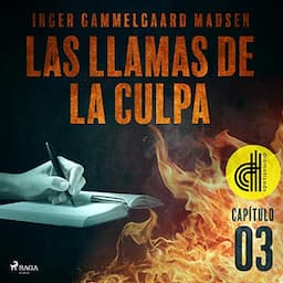 Las llamas de la culpa - Cap&iacute;tulo 3