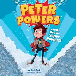 Peter Powers and His Not-So-Super Powers!