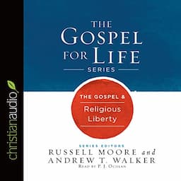 The Gospel &amp; Religious Liberty