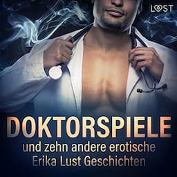 Doktorspiele und zehn andere erotische Erika Lust Geschichten