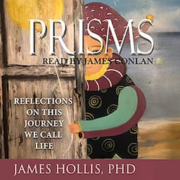 Prisms: Reflections on This Journey We Call Life