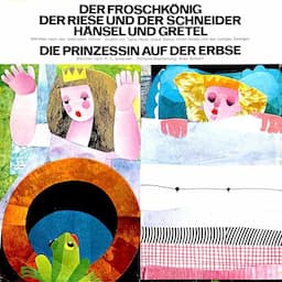 Der Froschk&ouml;nig / Der Riese und der Schneider / H&auml;nsel und Gretel / Die Prinzessin auf der Erbse