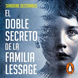 El doble secreto de la familia Lessage [The Lessage Family&rsquo;s Double Secret]