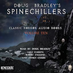 Doug Bradley's Spinechillers, Volume Ten