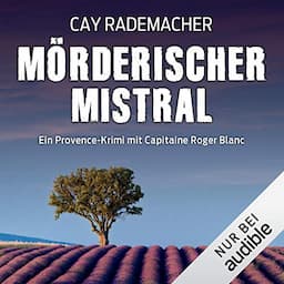 M&ouml;rderischer Mistral. Ein Provence-Krimi